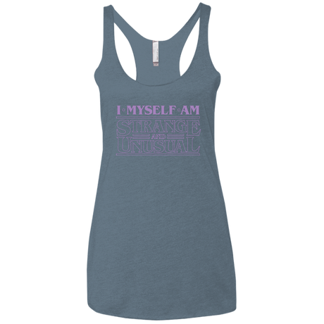 T-Shirts Indigo / X-Small I Myself Am Strange And Unusual Women's Triblend Racerback Tank