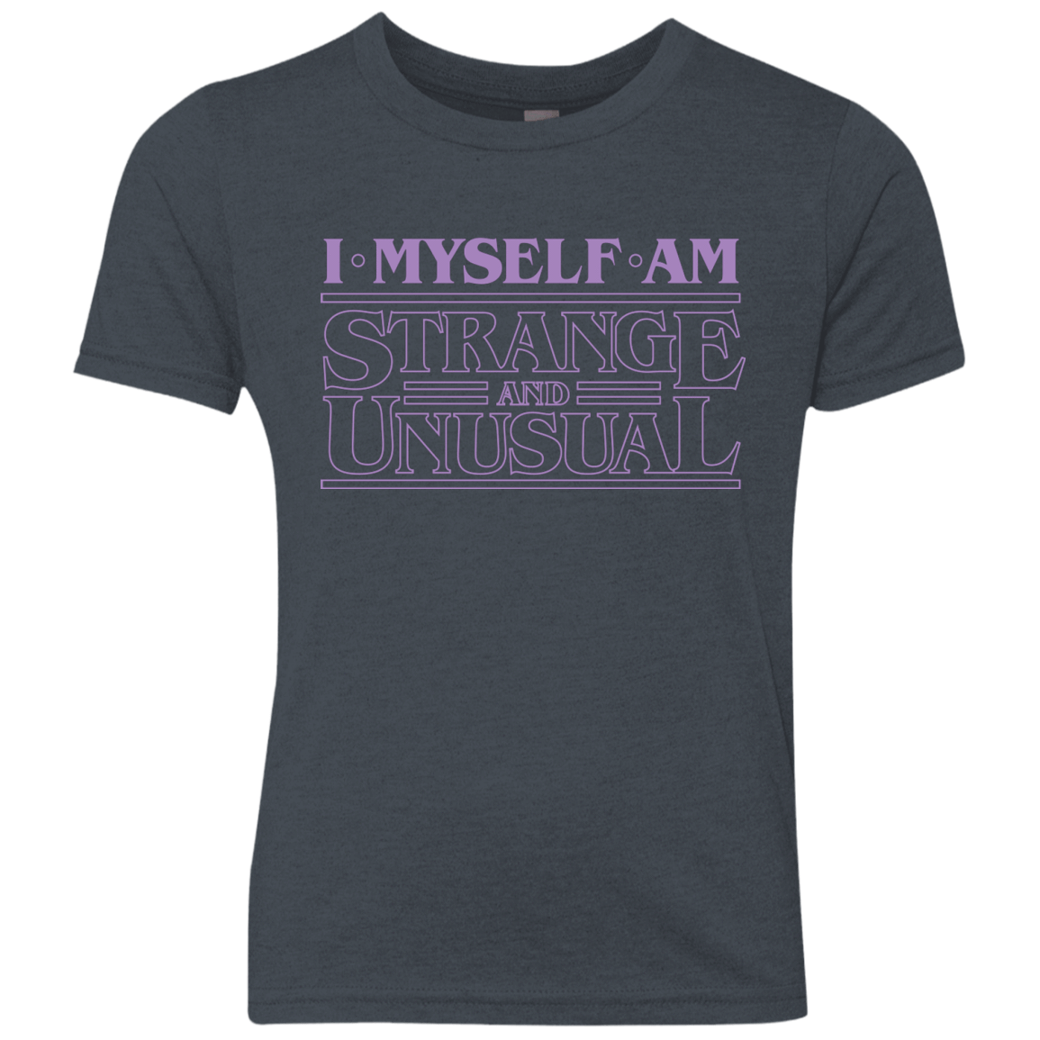 T-Shirts Vintage Navy / YXS I Myself Am Strange And Unusual Youth Triblend T-Shirt