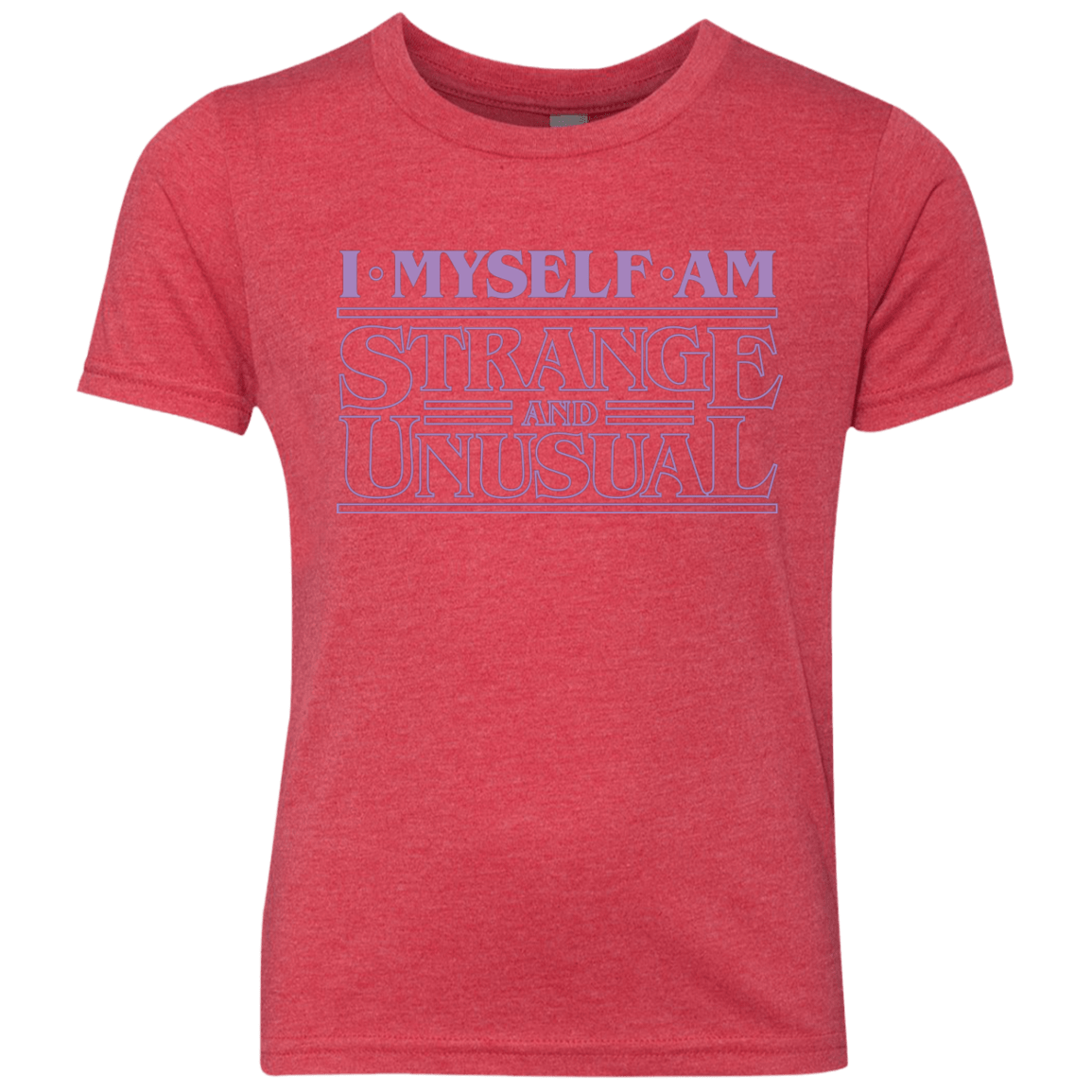 T-Shirts Vintage Red / YXS I Myself Am Strange And Unusual Youth Triblend T-Shirt