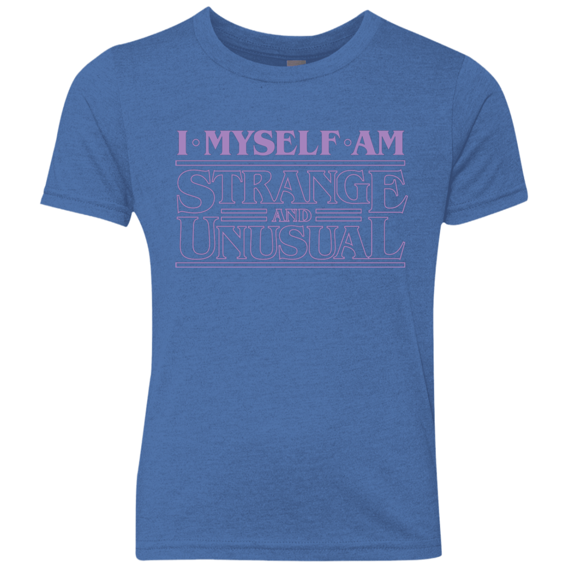 T-Shirts Vintage Royal / YXS I Myself Am Strange And Unusual Youth Triblend T-Shirt