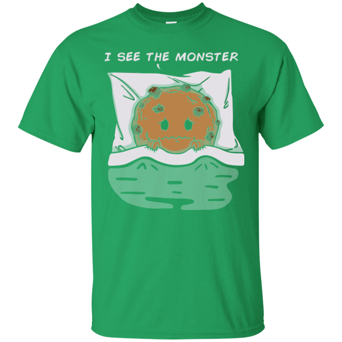 T-Shirts Irish Green / Small I see the monster T-Shirt