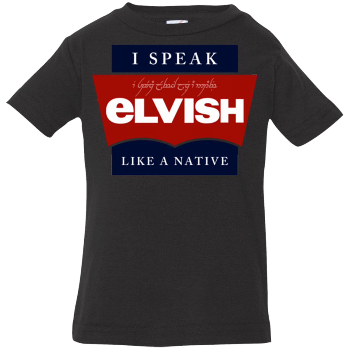 T-Shirts Black / 6 Months I speak elvish Infant PremiumT-Shirt