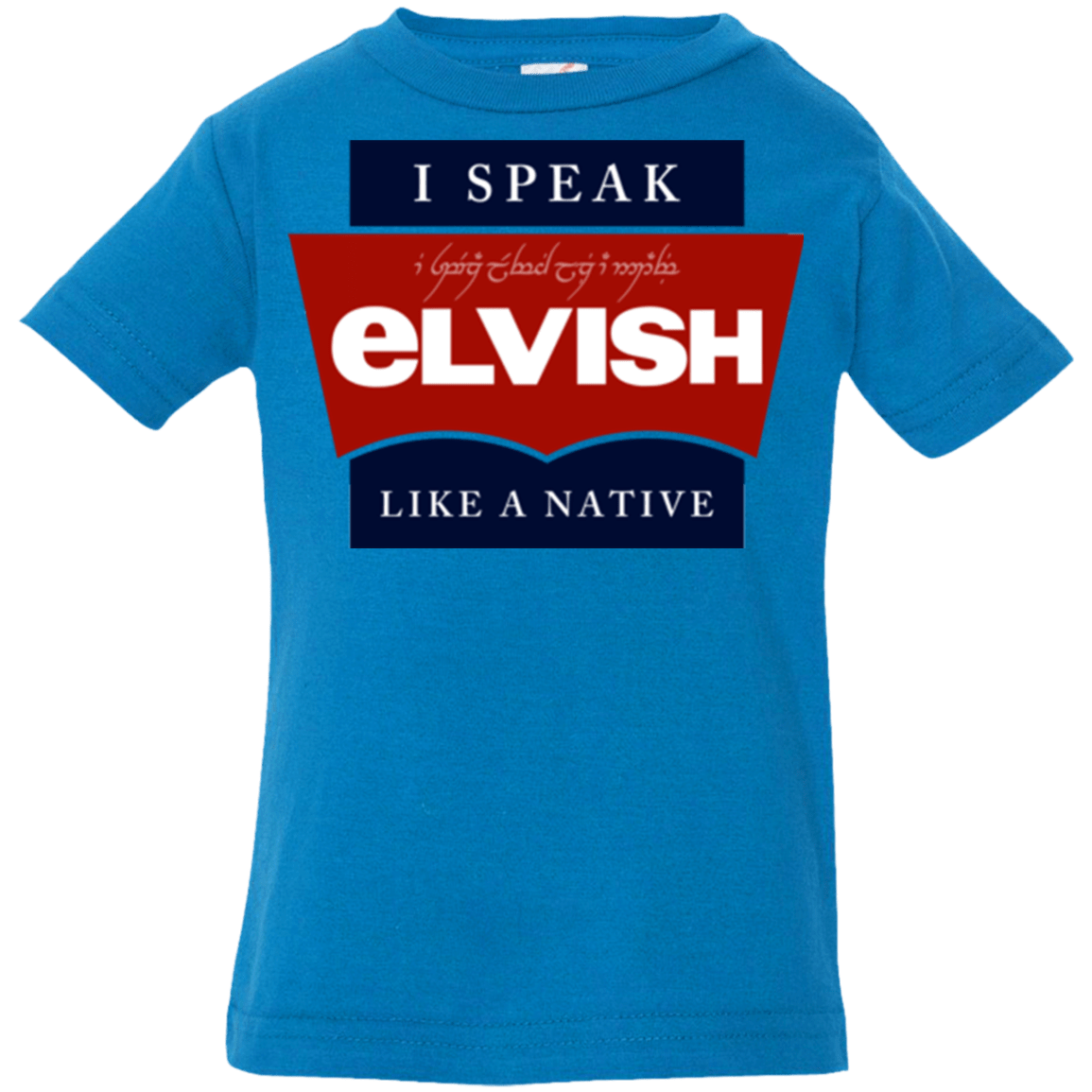 T-Shirts Cobalt / 6 Months I speak elvish Infant PremiumT-Shirt