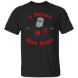 T-Shirts Black / S I Survived Black Knight T-Shirt