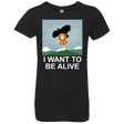 T-Shirts Black / YXS I Want to be Alive Girls Premium T-Shirt