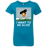 T-Shirts Turquoise / YXS I Want to be Alive Girls Premium T-Shirt