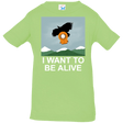 T-Shirts Key Lime / 6 Months I Want to be Alive Infant Premium T-Shirt