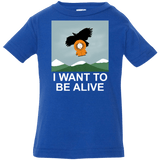 T-Shirts Royal / 6 Months I Want to be Alive Infant Premium T-Shirt
