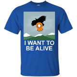 T-Shirts Royal / S I Want to be Alive T-Shirt