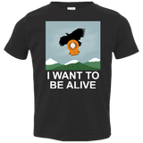 T-Shirts Black / 2T I Want to be Alive Toddler Premium T-Shirt