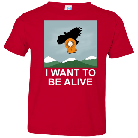 T-Shirts Red / 2T I Want to be Alive Toddler Premium T-Shirt