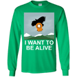 T-Shirts Irish Green / YS I Want to be Alive Youth Long Sleeve T-Shirt
