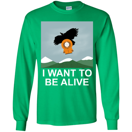T-Shirts Irish Green / YS I Want to be Alive Youth Long Sleeve T-Shirt