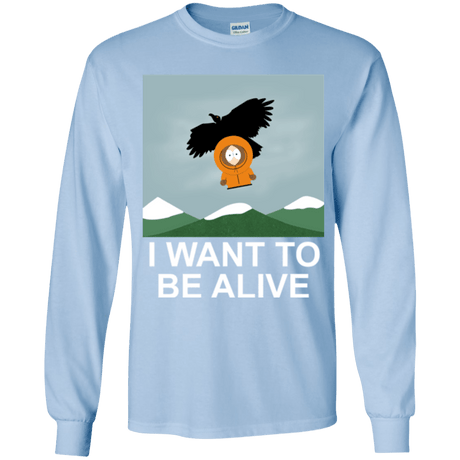 T-Shirts Light Blue / YS I Want to be Alive Youth Long Sleeve T-Shirt
