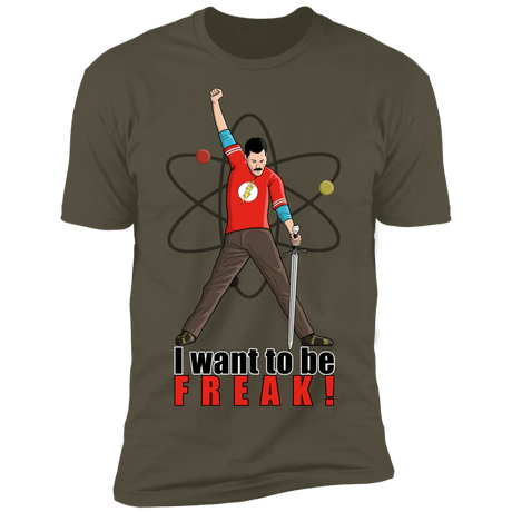 T-Shirts Military Green / S I Want To Be Freak Men's Premium T-Shirt