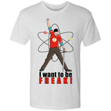 T-Shirts Heather White / S I Want To Be Freak Men's Triblend T-Shirt