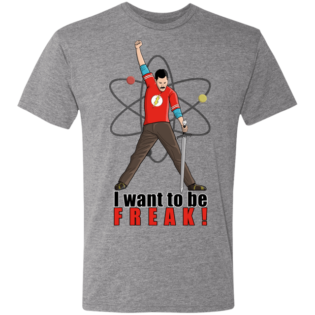T-Shirts Premium Heather / S I Want To Be Freak Men's Triblend T-Shirt