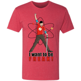 T-Shirts Vintage Red / S I Want To Be Freak Men's Triblend T-Shirt
