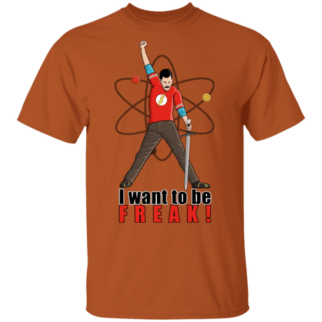 T-Shirts Texas Orange / S I Want To Be Freak T-Shirt