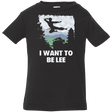 T-Shirts Black / 6 Months I Want To Be Lee Infant Premium T-Shirt