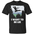 T-Shirts Black / Small I Want To Be Lee T-Shirt