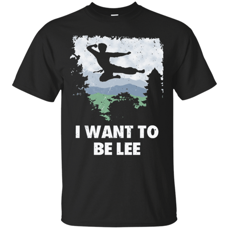 T-Shirts Black / Small I Want To Be Lee T-Shirt