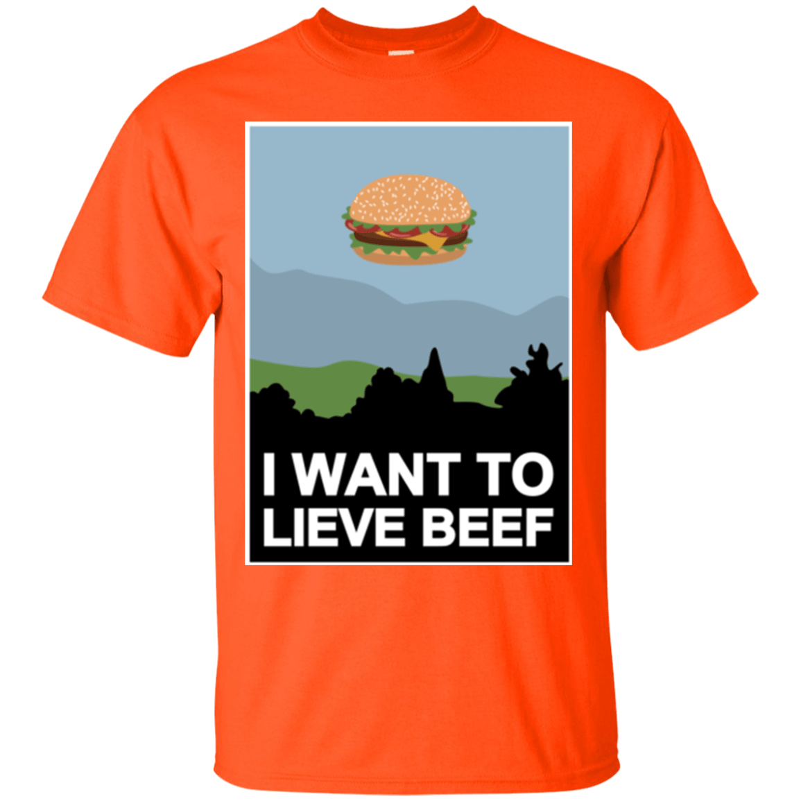 T-Shirts Orange / Small I want to lieve beef T-Shirt