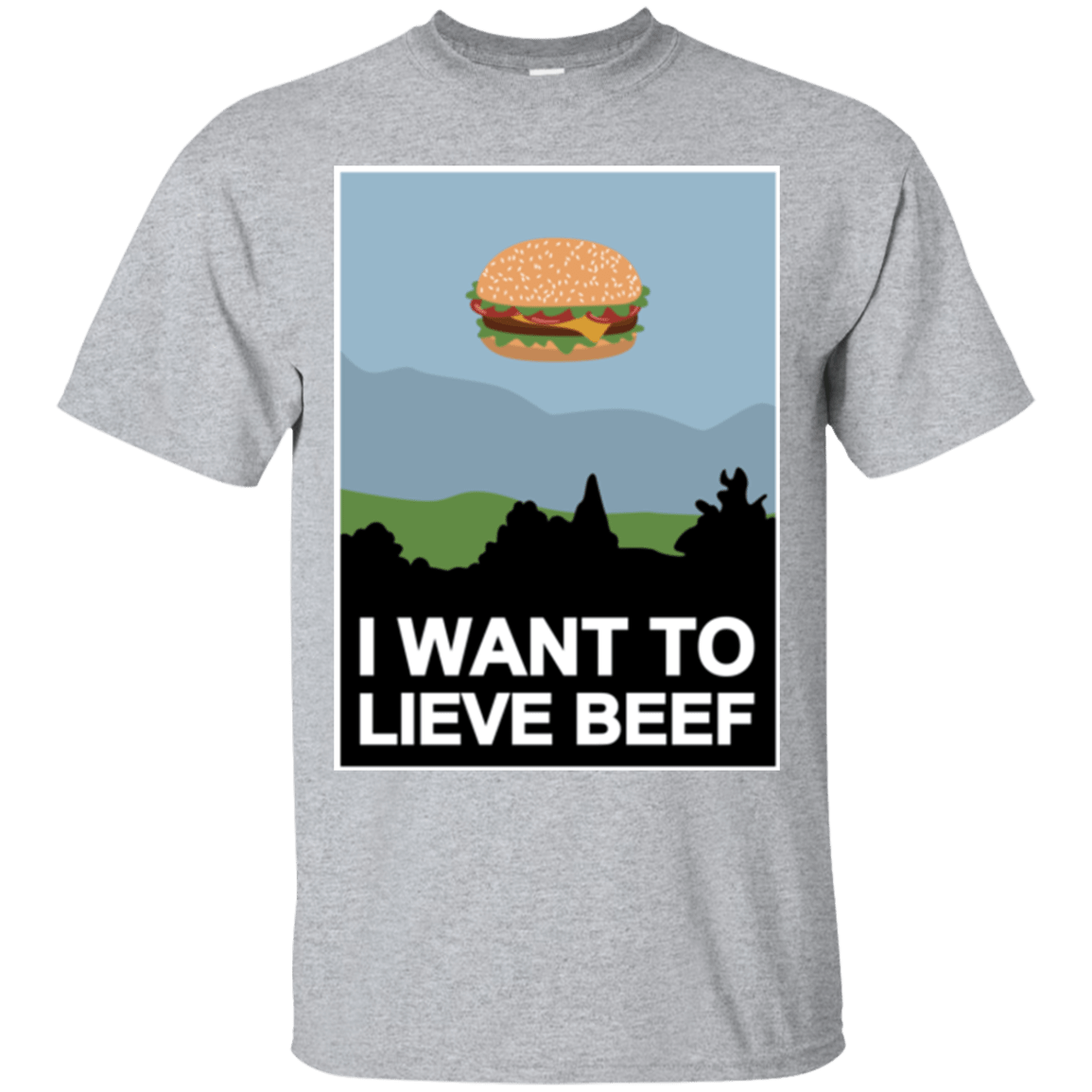T-Shirts Sport Grey / Small I want to lieve beef T-Shirt