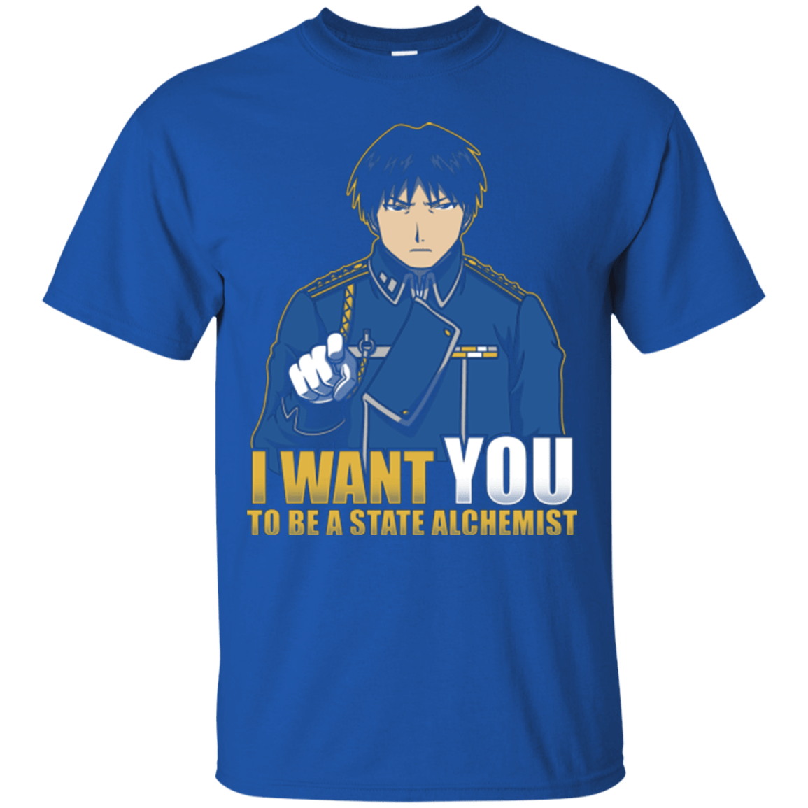 T-Shirts Royal / Small I Want You To Be A State Alchemist T-Shirt