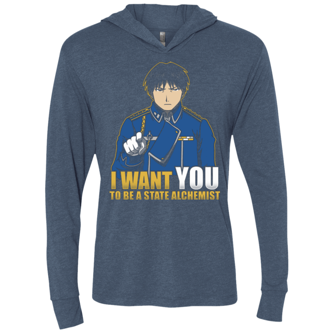 T-Shirts Indigo / X-Small I Want You To Be A State Alchemist Triblend Long Sleeve Hoodie Tee