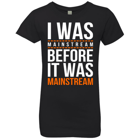 T-Shirts Black / YXS I was mainstream Girls Premium T-Shirt