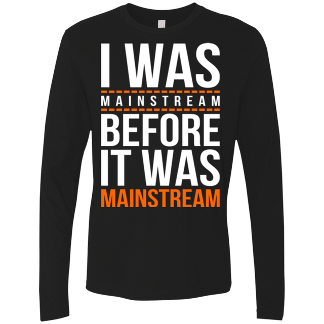 T-Shirts Black / Small I was mainstream Men's Premium Long Sleeve