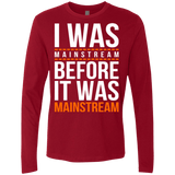 T-Shirts Cardinal / Small I was mainstream Men's Premium Long Sleeve