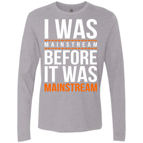 T-Shirts Heather Grey / Small I was mainstream Men's Premium Long Sleeve