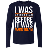 T-Shirts Midnight Navy / Small I was mainstream Men's Premium Long Sleeve