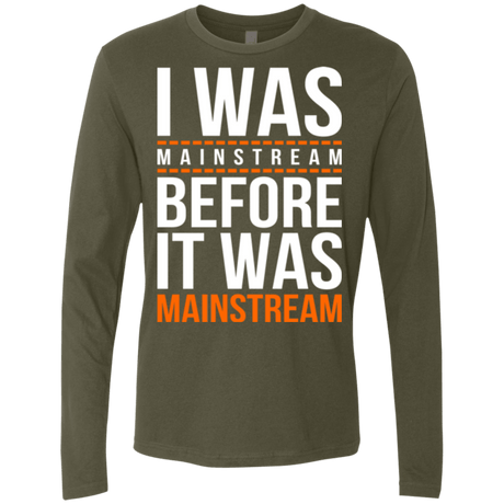 T-Shirts Military Green / Small I was mainstream Men's Premium Long Sleeve