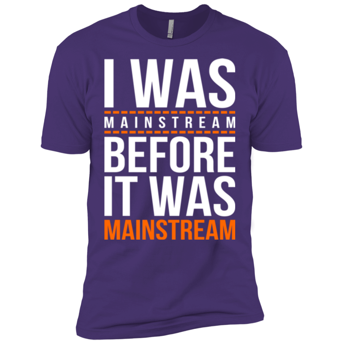T-Shirts Purple / X-Small I was mainstream Men's Premium T-Shirt
