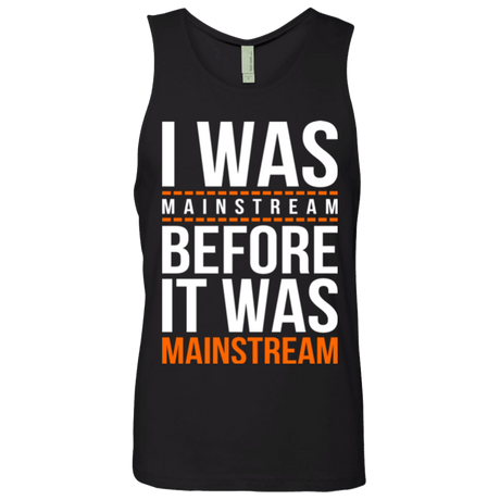 T-Shirts Black / Small I was mainstream Men's Premium Tank Top