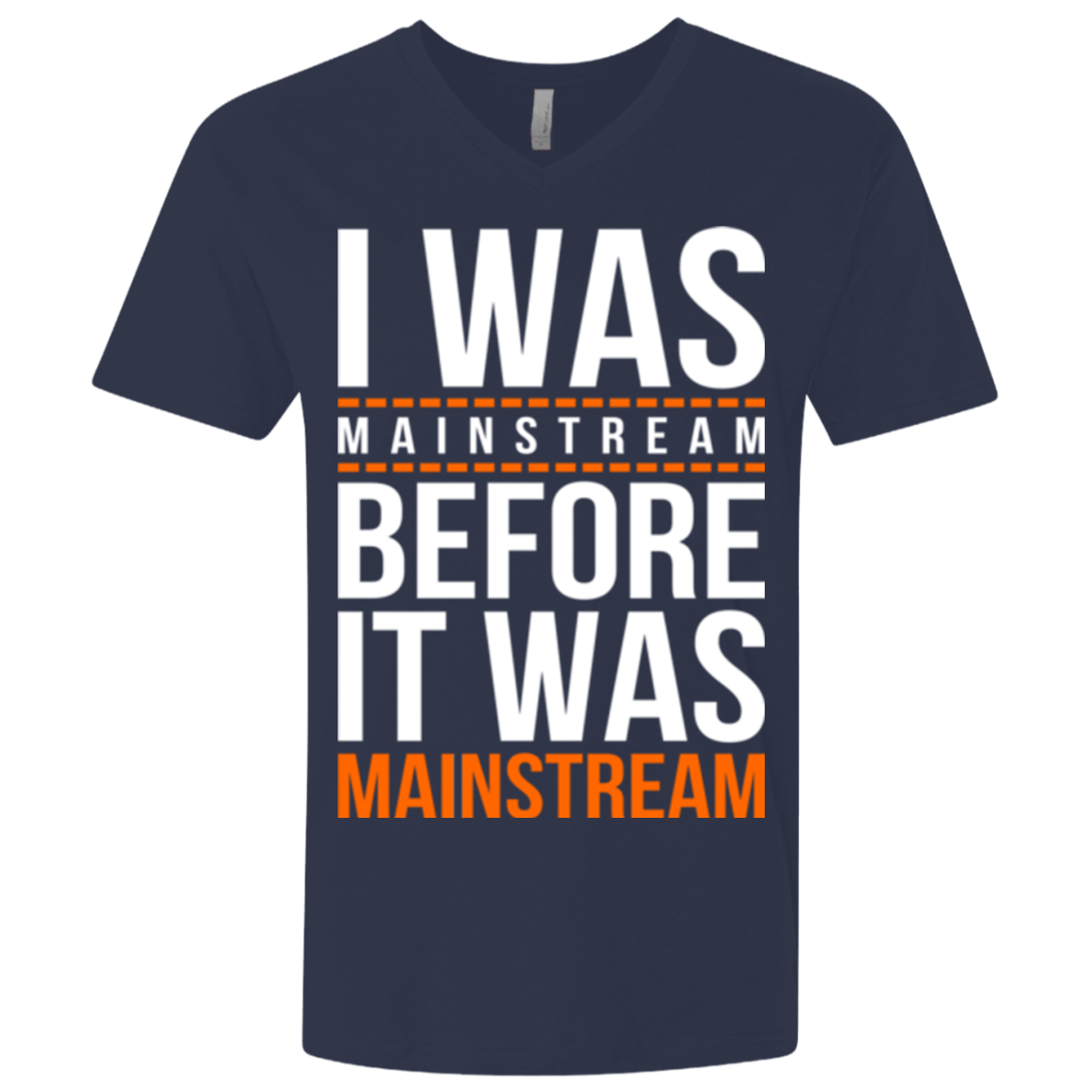 T-Shirts Midnight Navy / X-Small I was mainstream Men's Premium V-Neck