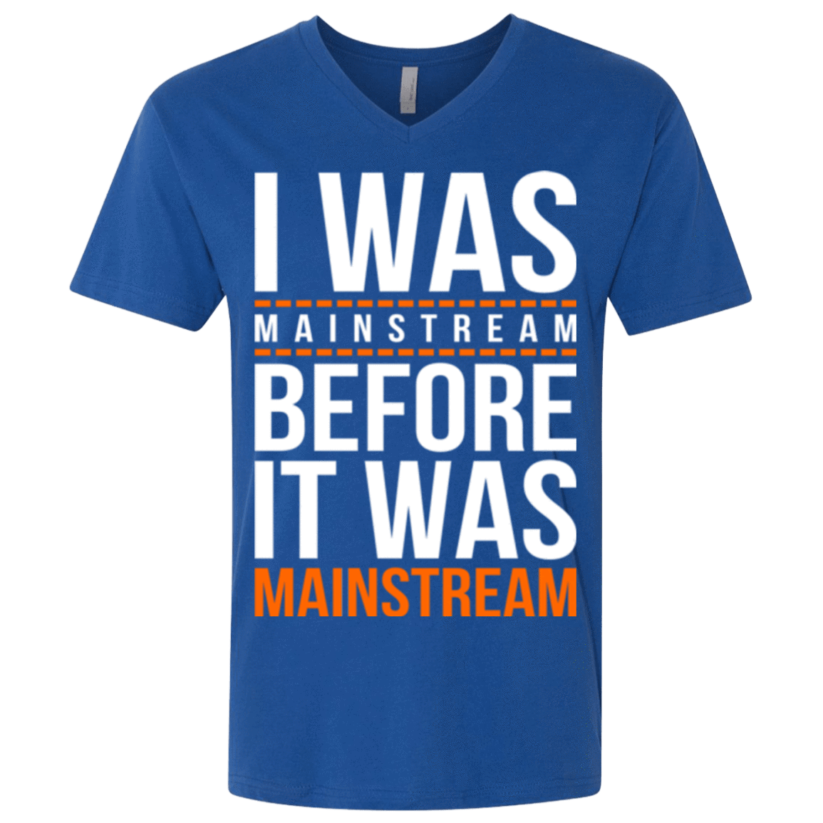 T-Shirts Royal / X-Small I was mainstream Men's Premium V-Neck