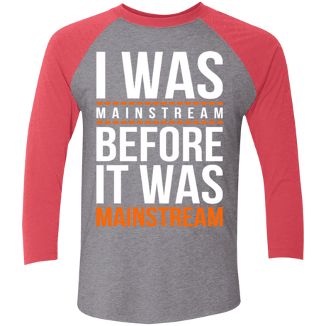 T-Shirts Premium Heather/ Vintage Red / X-Small I was mainstream Men's Triblend 3/4 Sleeve