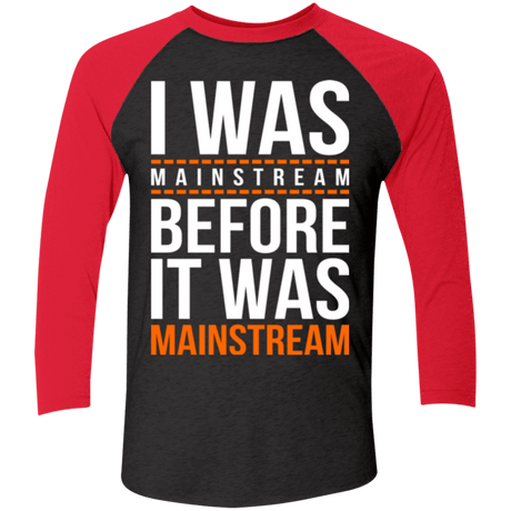 T-Shirts Vintage Black/Vintage Red / X-Small I was mainstream Men's Triblend 3/4 Sleeve