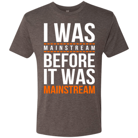 T-Shirts Macchiato / Small I was mainstream Men's Triblend T-Shirt