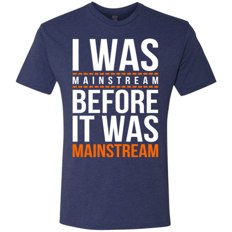 T-Shirts Vintage Navy / Small I was mainstream Men's Triblend T-Shirt