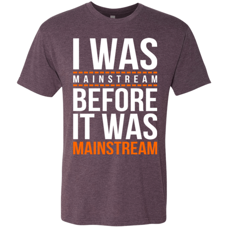 T-Shirts Vintage Purple / Small I was mainstream Men's Triblend T-Shirt