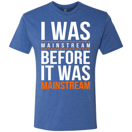 T-Shirts Vintage Royal / Small I was mainstream Men's Triblend T-Shirt
