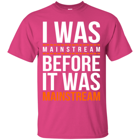 T-Shirts Heliconia / Small I was mainstream T-Shirt