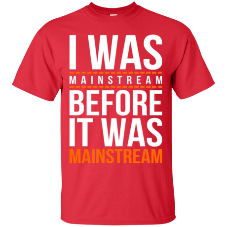 T-Shirts Red / Small I was mainstream T-Shirt