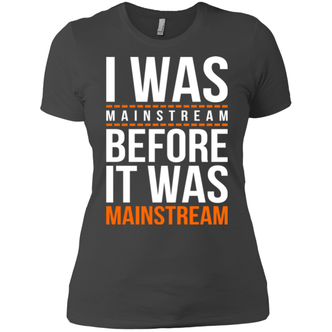 T-Shirts Heavy Metal / X-Small I was mainstream Women's Premium T-Shirt