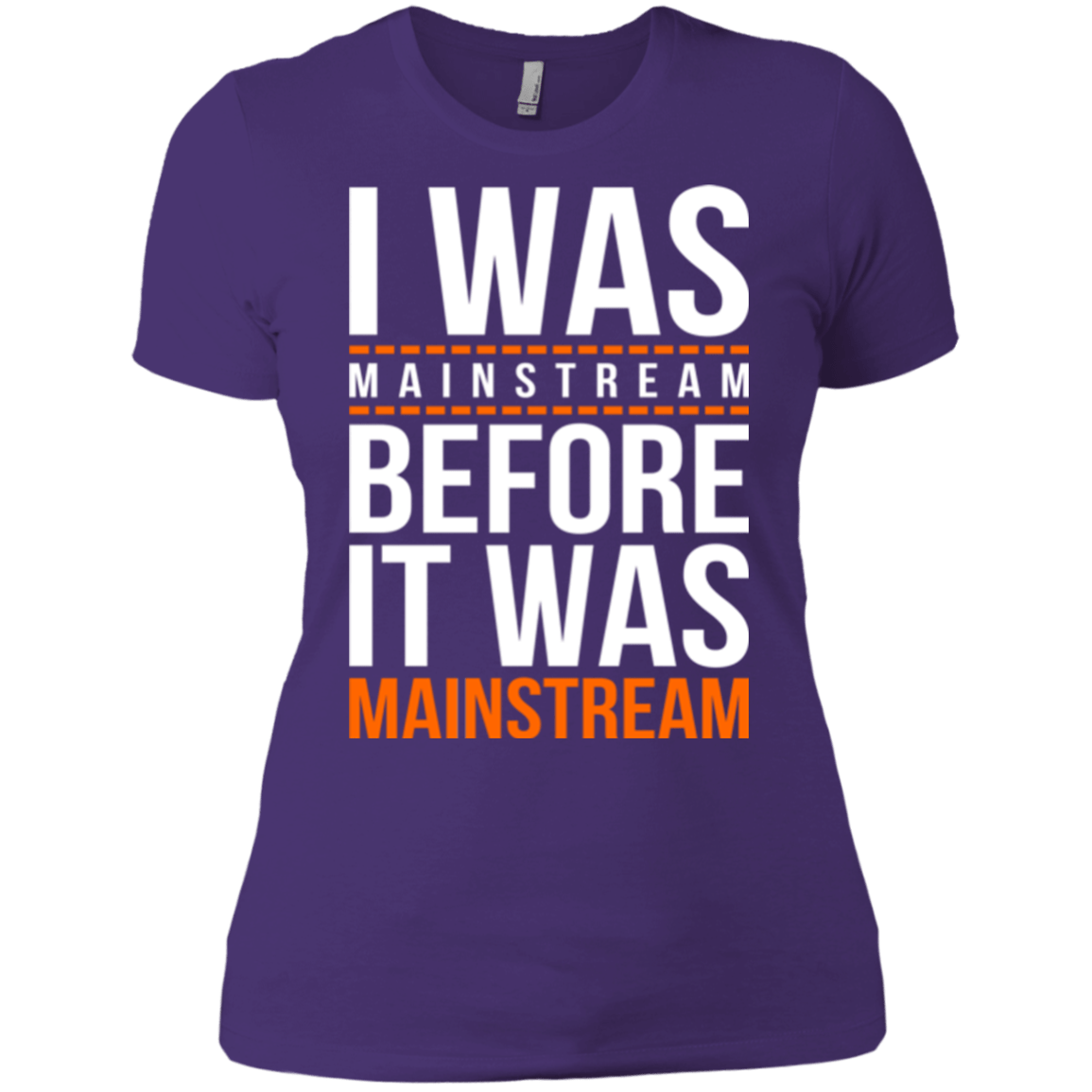 T-Shirts Purple / X-Small I was mainstream Women's Premium T-Shirt